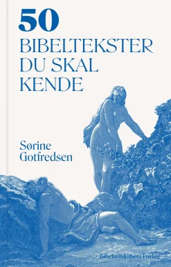50 bibeltekster du skal kende (Ebog, epub, Dansk) af Sørine Gotfredsen