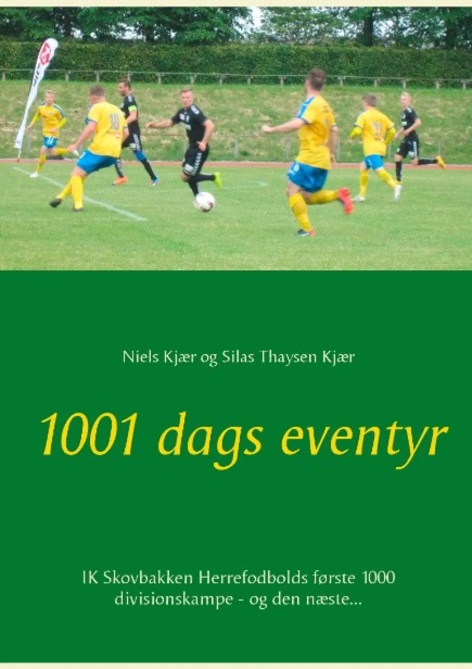 1001 dags eventyr: IK Skovbakken Herrefodbolds første 1000 divisionskampe - og den næ... (Bog, Paperback, Dansk)
