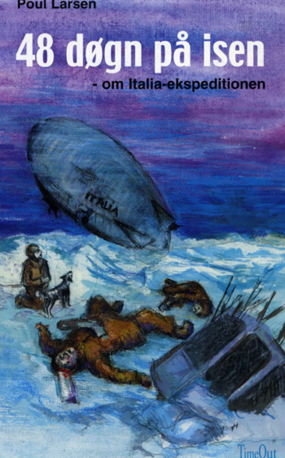 48 døgn på isen: - om Italia-ekspeditionen (Ebog, epub, Dansk) af Poul Larsen
