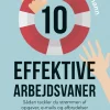 10 effektive arbejdsvaner: Sådan tackler du strømmen af opgaver, e-mails og afbrydelser (Ebog, epub, Dansk) af Line Ullmann