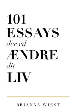 101 essays der vil ændre dit liv (Hæftet, Dansk) af Brianna Wiest