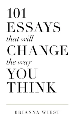 101 Essays That Will Change The Way You Think (bog, paperback, engelsk) af Brianna Wiest