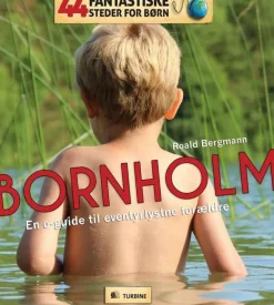 44 Fantastiske Steder for Børn - Bornholm: En storbyguide til eventyrlystne forældre (Bog, Dansk) af Roald Bergmann