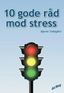 10 gode råd mod stress (Ebog, epub, Dansk) af Bjarne Toftegård