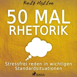 50 Mal Rhetorik - Stressfrei reden in wichtigen Standardsituationen (Lydbog, zip_mp3, Tysk) af Ralf Höller