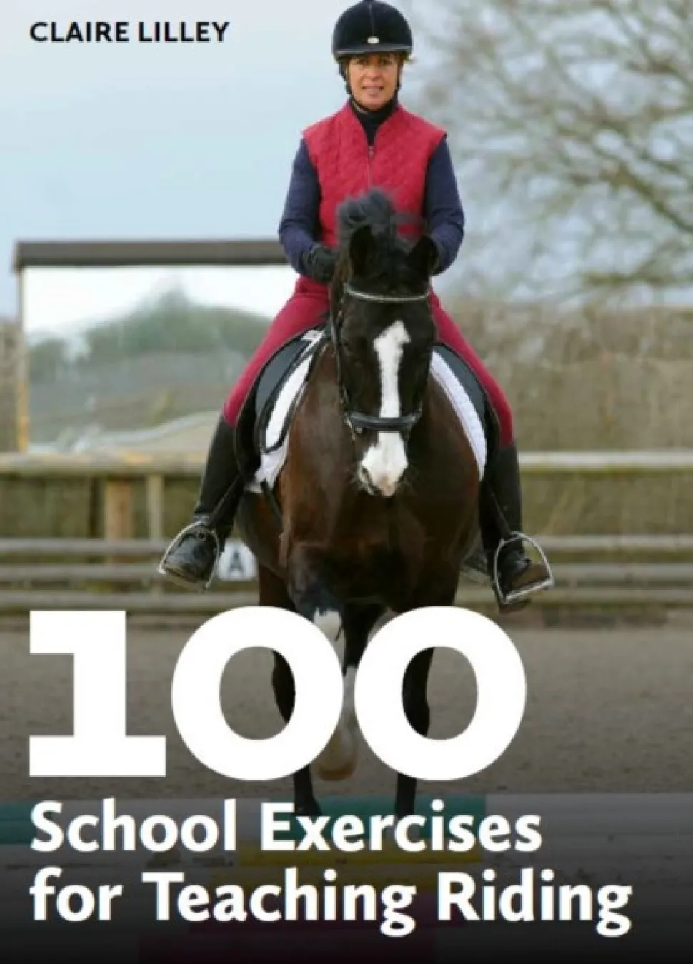 100 School Exercises for Teaching Riding (Bog, Paperback / softback, Engelsk) af Claire Lilley