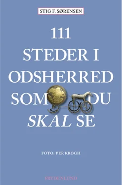 111 steder i Odsherred som du skal se (Bog, Hæftet, Dansk) af Stig F. Sørensen