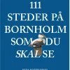 111 steder på Bornholm som du skal se (Bog, Hæftet, Dansk) af Kirsten Sonne Harild