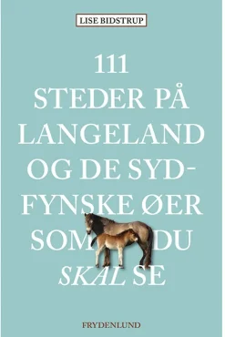 111 steder på Langeland og de sydfynske øer som du skal se (Bog, Hæftet, Dansk) af Lise Bidstrup