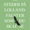 111 steder på Lolland-Falster som du skal se (Bog, Hæftet, Dansk) af Anne Melillo