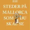 111 steder på Mallorca som du skal se (Bog, Hæftet, Dansk) af Rüdiger Liedtke