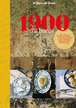 1900 Til bords: Det originale danske landkøkken til hverdag og fest (Bog, Indbundet, Dansk) af Hannah Lund