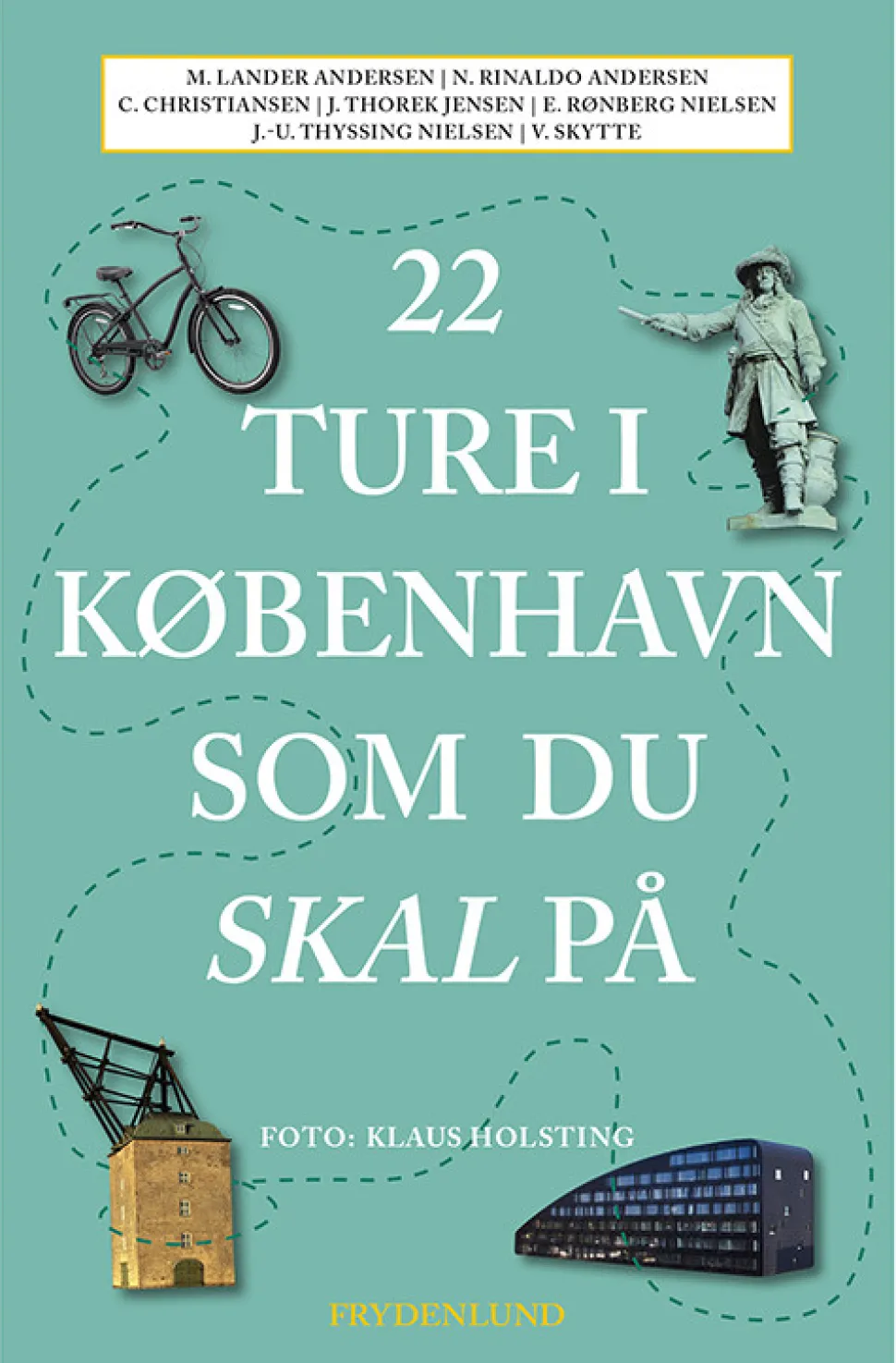 22 ture i København som du skal på (Bog, Hæftet, Dansk) af Morten Lander Andersen