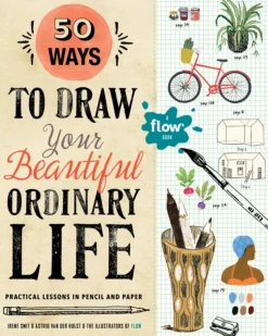 50 Ways to Draw Your Beautiful, Ordinary Life: Practical Lessons in Pencil and Paper (Bog, Paperback / softback, Engelsk)