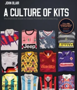 A Culture of Kits: The Definitive Guide to Classic Football Shirt Collecting (Bog, Hardback, Engelsk) af John Blair
