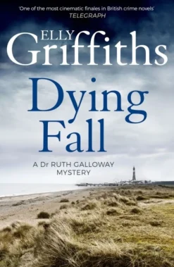 A Dying Fall: A spooky, gripping read from a bestselling author (Dr Ruth Galloway Mys... (Bog, Paperback / softback, Engelsk)
