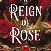 A Reign of Rose: An addictive enemies-to-lovers fantasy romance (The Sacred Stones, B... (Bog, Paperback / softback, Engelsk)