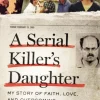 A Serial Killer's Daughter: My Story of Faith, Love, and Overcoming (An Insider's Loo... (Bog, Paperback / softback, Engelsk)