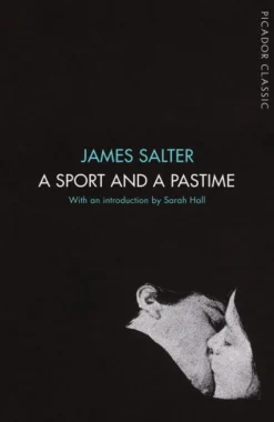 A Sport and a Pastime: Picador Classic - [RODEKASSE/DEFEKT] (Bog, Paperback / softback, Engelsk) af James Salter
