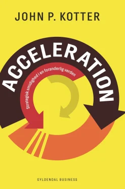 Acceleration: Strategisk smidighed i en foranderlig verden (Ebog, epub, Dansk) af John P. Kotter