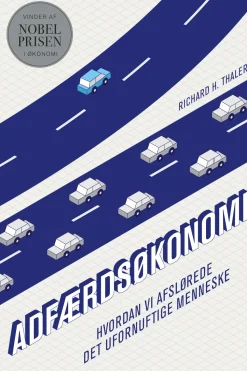 Adfærdsøkonomi: Hvordan vi afslørede det ufornuftige menneske (Ebog, epub, Dansk) af Richard H. Thaler