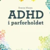 ADHD i parforholdet (Bog, Hæftet, Dansk) af Sverre Hoem