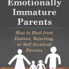 Adult Children of Emotionally Immature Parents: How to Heal from Distant, Rejecting, ... (Bog, Paperback / softback, Engelsk)