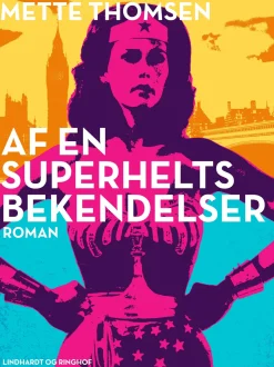 Af en superhelts bekendelser (Ebog, epub, Dansk) af Mette Thomsen