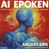 AI Epoken: Sådan vil kunstig intelligens revolutionere fremtiden (Lydbog, zip_mp3, Dansk) af Anders Bæk