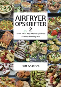 Airfryer Opskrifter 2 (bog, hæftet, dansk) af Britt Andersen