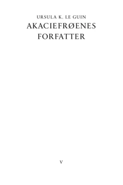 Akaciefrøenes forfatter (Bog, Hæftet, Dansk) af Ursula K. Le Guin