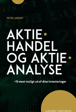 Aktiehandel og aktieanalyse: få mest muligt ud af dine investeringer (Ebog, epub, Dansk) af Peter Arendt
