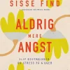 Aldrig mere angst (Bog, Indbundet, Dansk) af Sisse Find