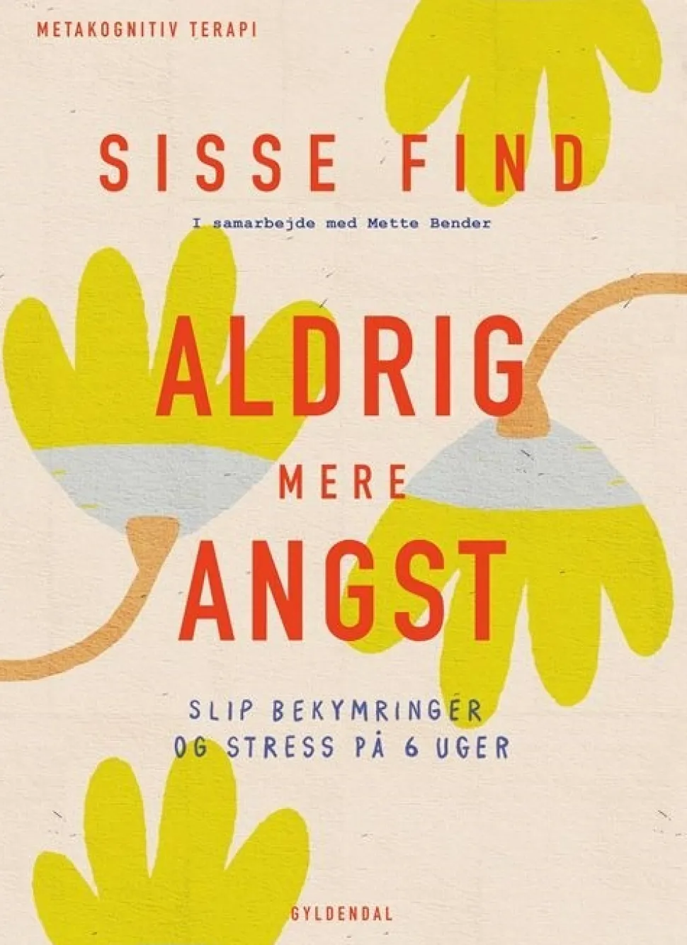 Aldrig mere angst (Bog, Indbundet, Dansk) af Sisse Find