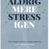 Aldrig mere stress igen (Bog, Hæftet, Dansk)