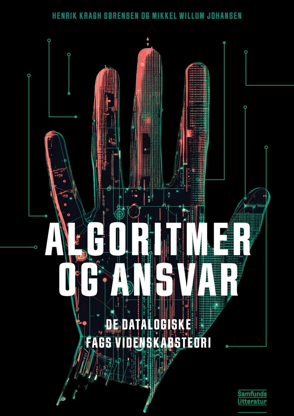 Algoritmer og ansvar: De datalogiske fags videnskabsteori (Ebog, pdf, drm, Dansk) af Henrik Kragh Sørensen