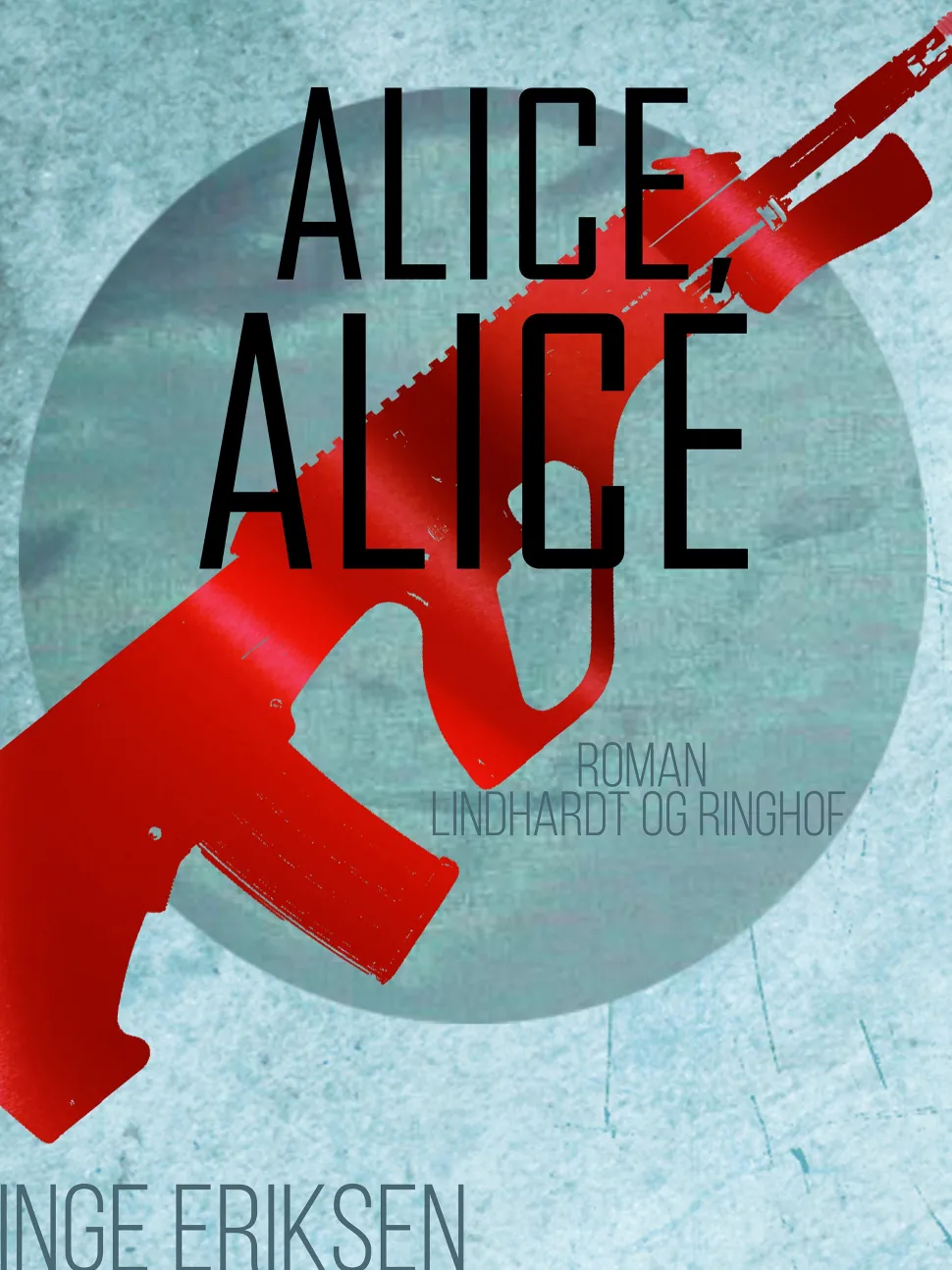 Alice, Alice (Ebog, epub, Dansk) af Inge Eriksen