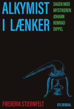Alkymist i lænker: Sagen mod mystikeren Johann Konrad Dippel (Bog, Hæftet, Dansk) af Frederik Stjernfelt