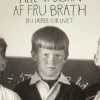 Alle vi børn af fru Brath: En lærer for livet (Bog, Hæftet, Dansk) af Thomas Ubbesen