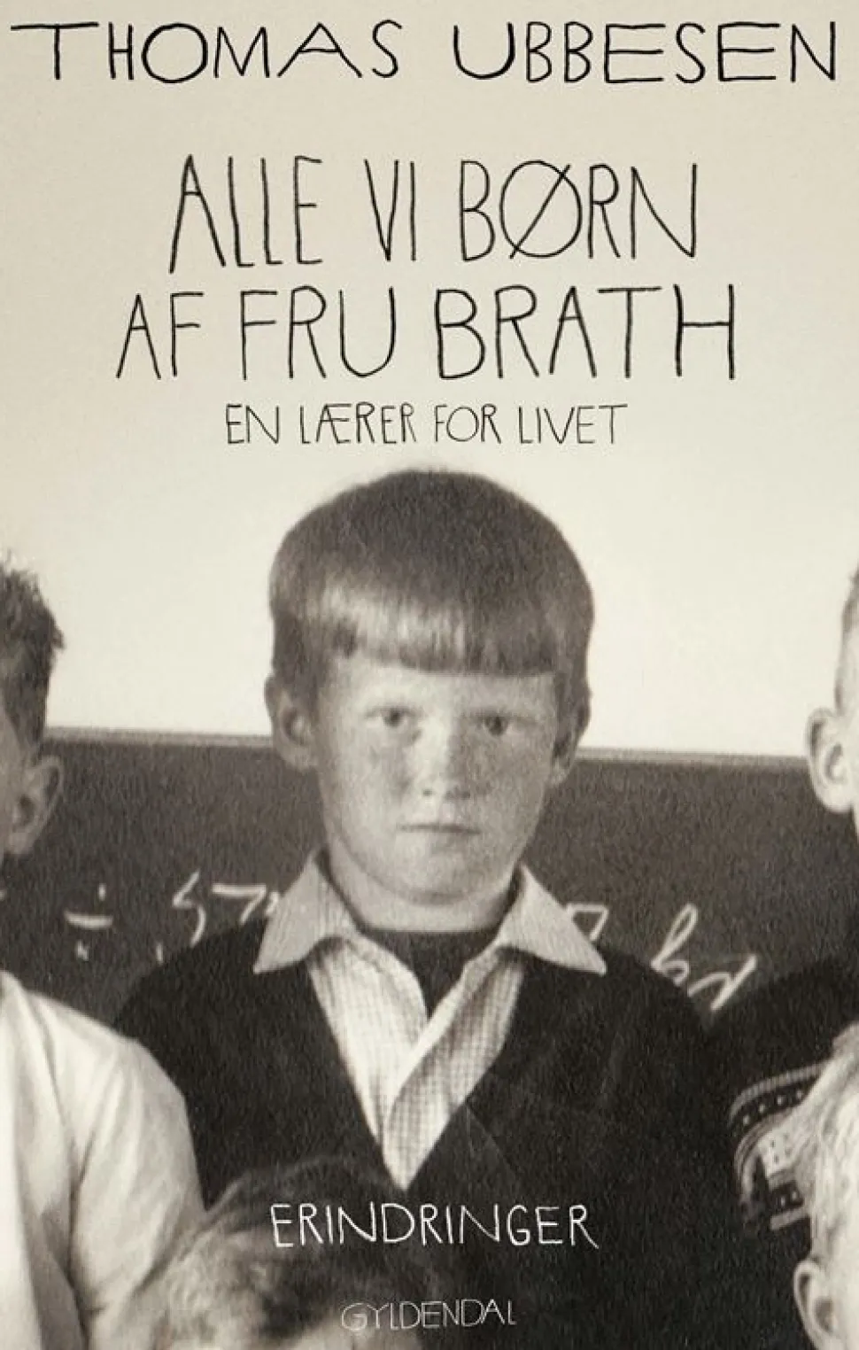 Alle vi børn af fru Brath: En lærer for livet (Bog, Hæftet, Dansk) af Thomas Ubbesen