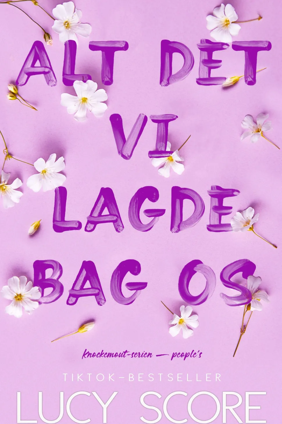 Alt det vi lagde bag os (Bog, Hæftet, Dansk) af Lucy Score