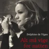 Alt må vige for natten (Lydbog, zip_mp3, Dansk) af Delphine de Vigan