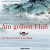 Am gelben Fluß (Lydbog, zip_mp3, Tysk) af Ferdinand Freiherr Richthofen