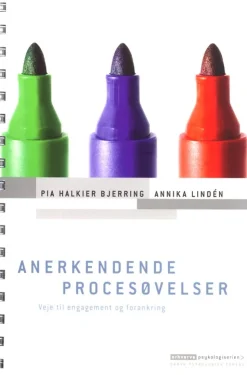 Anerkendende procesøvelser: Veje til engagement og forankring (Bog, Spiralryg, Dansk) af Pia Halkier Bjerring Annika Lindén