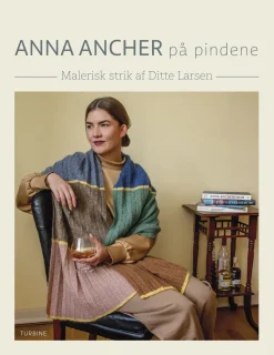 Anna Ancher på pindene: Malerisk strik af Ditte Larsen (Bog, Hardback, Dansk) af Ditte Larsen