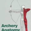 Archery Anatomy: An Introduction to Techniques for Improved Performance (Bog, Paperback / softback, Engelsk) af Ray Axford