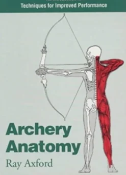 Archery Anatomy: An Introduction to Techniques for Improved Performance (Bog, Paperback / softback, Engelsk) af Ray Axford