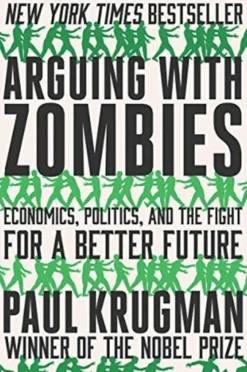 Arguing with Zombies: Economics, Politics, and the Fight for a Better Future (Bog, Paperback / softback, Engelsk)