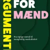 Argumenter for mænd: Fra Rigtige Mænd til mangfoldig maskulinitet (Ebog, epub, Dansk) af Svend Aage Madsen