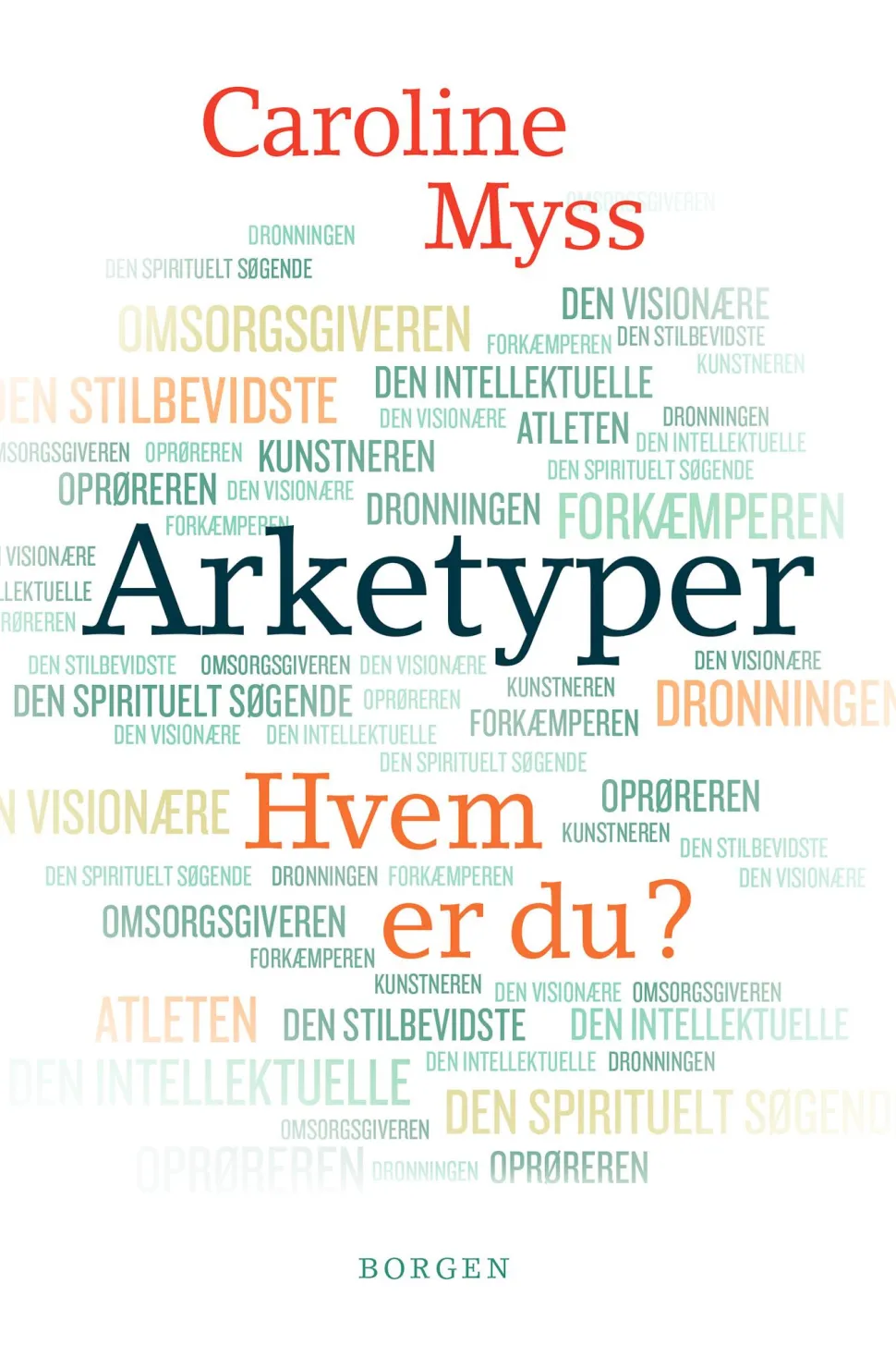 Arketyper: Hvem er du? (Ebog, epub, Dansk) af Caroline Myss
